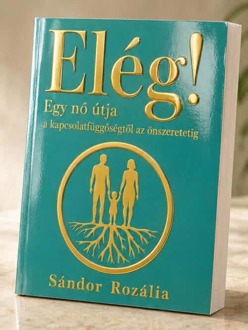 Elég! – Egy nő útja a kapcsolatfüggőségtől az önszeretetig (puha borító)